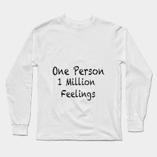 One Person One Million Feelings Long Sleeve T-Shirt